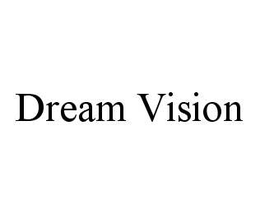 DREAM VISION trademark