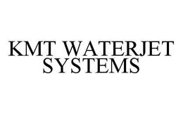 KMT WATERJET SYSTEMS trademark
