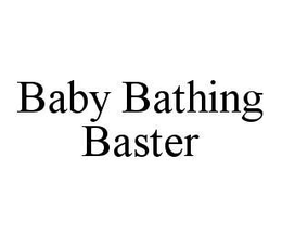 BABY BATHING BASTER trademark