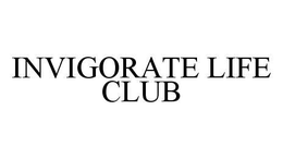 INVIGORATE LIFE CLUB trademark