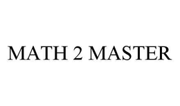 MATH 2 MASTER trademark