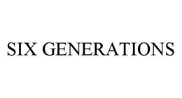 SIX GENERATIONS trademark
