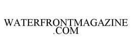 WATERFRONTMAGAZINE.COM trademark