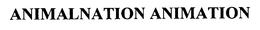 ANIMALNATION ANIMATION trademark