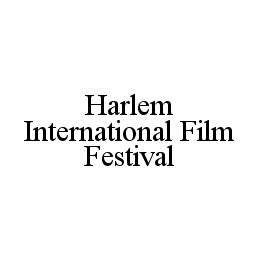 HARLEM INTERNATIONAL FILM FESTIVAL trademark
