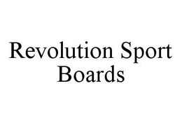 REVOLUTION SPORT BOARDS trademark