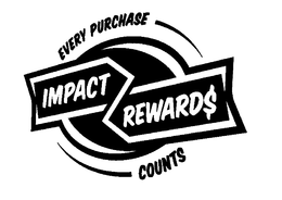IMPACT REWARD$ EVERY PURCHASE COUNTS trademark