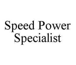 SPEED POWER SPECIALIST trademark