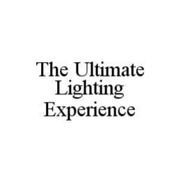 THE ULTIMATE LIGHTING EXPERIENCE trademark