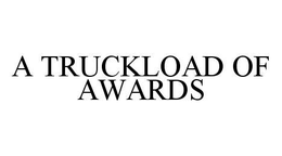A TRUCKLOAD OF AWARDS trademark