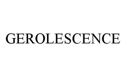 GEROLESCENCE trademark