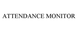ATTENDANCE MONITOR trademark