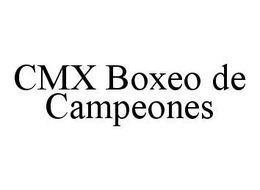 CMX BOXEO DE CAMPEONES trademark