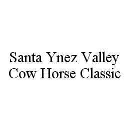 SANTA YNEZ VALLEY COW HORSE CLASSIC trademark