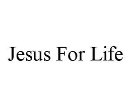 JESUS FOR LIFE trademark