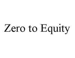ZERO TO EQUITY trademark