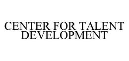 CENTER FOR TALENT DEVELOPMENT trademark