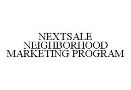 NEXTSALE NEIGHBORHOOD MARKETING PROGRAM trademark