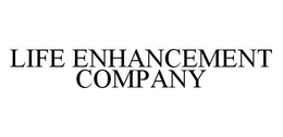 LIFE ENHANCEMENT COMPANY trademark