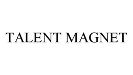 TALENT MAGNET trademark