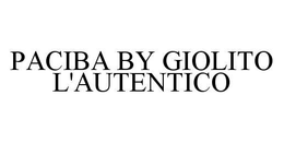 PACIBA BY GIOLITO L'AUTENTICO trademark