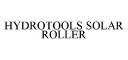 HYDROTOOLS SOLAR ROLLER trademark