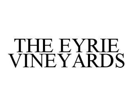 THE EYRIE VINEYARDS trademark