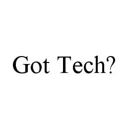GOT TECH? trademark