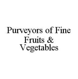 PURVEYORS OF FINE FRUITS & VEGETABLES trademark
