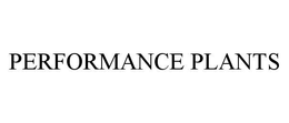 PERFORMANCE PLANTS trademark