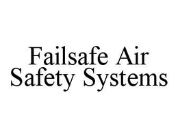 FAILSAFE AIR SAFETY SYSTEMS trademark