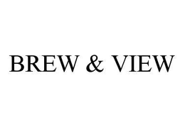 BREW & VIEW trademark