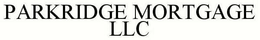 PARKRIDGE MORTGAGE LLC trademark