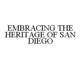 EMBRACING THE HERITAGE OF SAN DIEGO trademark