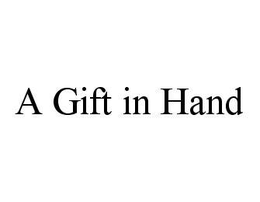 A GIFT IN HAND trademark