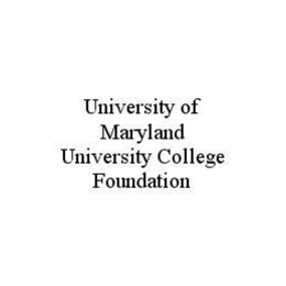 UNIVERSITY OF MARYLAND UNIVERSITY COLLEGE FOUNDATION trademark