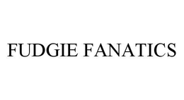 FUDGIE FANATICS trademark
