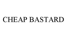 CHEAP BASTARD trademark