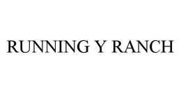 RUNNING Y RANCH trademark