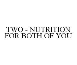 TWO - NUTRITION FOR BOTH OF YOU trademark