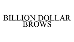 BILLION DOLLAR BROWS trademark