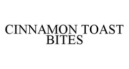 CINNAMON TOAST BITES trademark