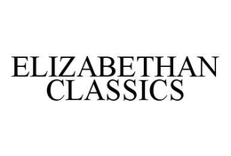 ELIZABETHAN CLASSICS trademark