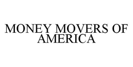 MONEY MOVERS OF AMERICA trademark