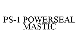 PS-1 POWERSEAL MASTIC trademark