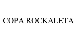 COPA ROCKALETA trademark