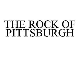 THE ROCK OF PITTSBURGH trademark