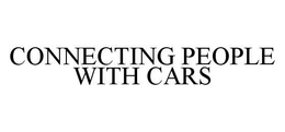 CONNECTING PEOPLE WITH CARS trademark