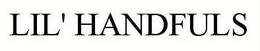 LIL' HANDFULS trademark