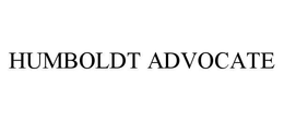 HUMBOLDT ADVOCATE trademark